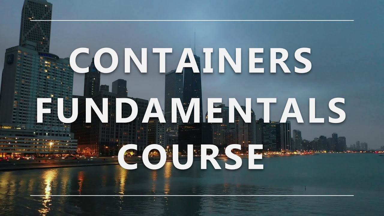 CONTAINERS FUNDAMENTALS CONTAINERS FUNDAMENTALS